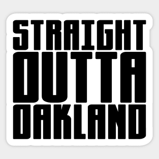 Straight Outta Oakland Sticker